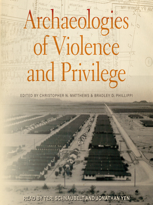 Title details for Archaeologies of Violence and Privilege by Christopher N. Matthews - Available
